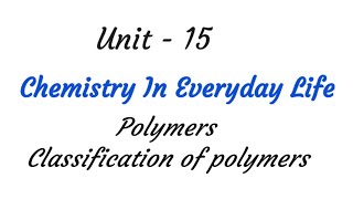 Classification of polymers  Chemistry in everyday life  Unit  15  TN 12th chemistry  in tamil [upl. by Anisamot]