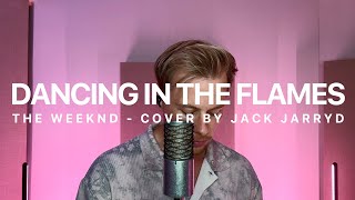 Dancing In The Flames The Weeknd cover by Jack Jarryd [upl. by Poppas]