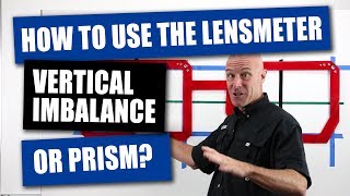 How To Use The Lensmeter  Vertical Imbalance Or Prism [upl. by Murdocca681]