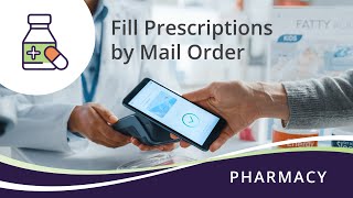 How to fill your prescriptions by mail order [upl. by Down23]