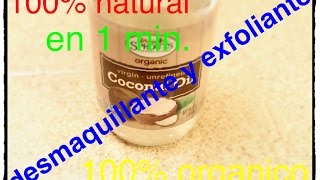 DESMAQUILLANTE Y EXFOLIANTE NATURAL ACEITE DE COCO [upl. by Elonore]