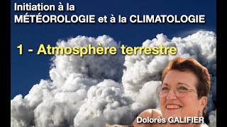 Initiation à la MÉTÉOROLOGIE  1 L atmosphère terrestre  Dolores GALIFIER [upl. by Evelin]