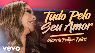 Márcia Fellipe  Tudo Pelo Seu Amor Ao Vivo Em Fortaleza  2019 [upl. by Anewor]