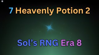 Using 7 Heavenly Potion 2 in ERA 8 Sols RNG [upl. by Estren]