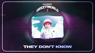 OhGeesy  THEY DONT KNOW Official Audio [upl. by Reider]