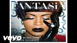 Fantasia  Without Me Audio ft Kelly Rowland Missy Elliott [upl. by Eisej]