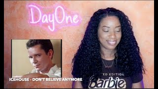 Icehouse  Dont Believe Anymore 1984 DayOne Reacts [upl. by Annoik]