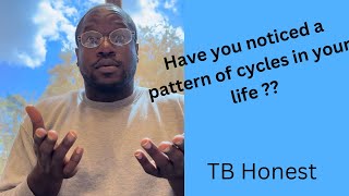 TB Honest  Have You Noticed A Pattern of Cycles In Your Life [upl. by Ralina]