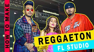 How To Make A Reggaeton Music Like Yo Yo Honey Singh amp Tonnes kakkar  in Fl Studio [upl. by Allyson]