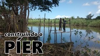 Construindo o PÍER do Rancho Itapuã [upl. by Ezarras]