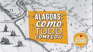 ALAGOAS COMO TUDO COMEÇOU [upl. by Leverett]