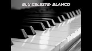 Blu Celeste  BLANCO Piano Cover [upl. by Oiled623]