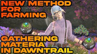 Quickly Farm Massive Amounts of Gathering Materia  New Dawntrail Strategy  FFXIV [upl. by Keeton403]