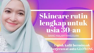 Skincare rutin lengkap pagi dan malam untuk usia 30 tahun ke atas [upl. by Majka418]