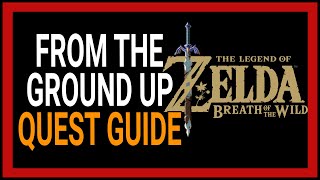 From the Ground Up Quest Guide Walkthrough  Zelda Breath of the Wild  How to Unlock Tarrey [upl. by Gamin934]