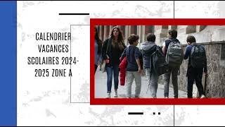 Calendrier vacances scolaires 20242025 Zone A [upl. by Talie]