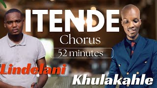 Itende Chorus Mix 2024 by Khulakahle and Lindelani [upl. by Madeline]