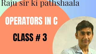 OPERATORS IN C  RAJU SIR KI PATHSHAALA  CODE BLOCKS  C PROGRAMMING  CLASS 3 [upl. by Drus]