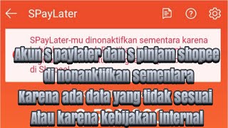 Akun SPayLater di Nonanktifkan Sementara oleh Shopee Apakah bisa di aktifkan lagi [upl. by Uzia]