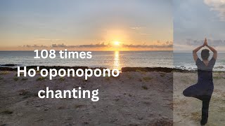 Hooponopono 108 times chanting  Hawaiian prayer [upl. by Eloccin]