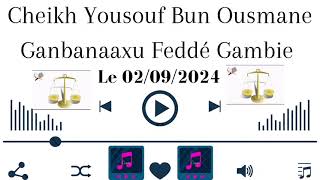 Cheikh Yousouf Bun Ousmane Ganbanaaxu Fedde Gambie le 02092024 [upl. by Kinata446]