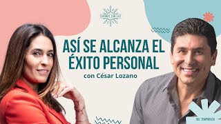 Así se alcanza el éxito personal  César Lozano y LuzMa Zetina [upl. by Eentroc]