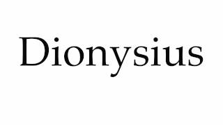 How to Pronounce Dionysius [upl. by Gino216]