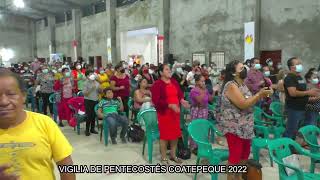 Vigilia de Pentecostés Coatepeque 2022 [upl. by Peck]