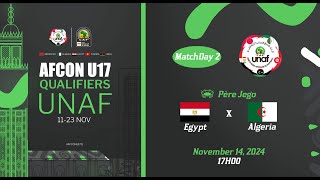 U17 AFCON 2025 Qualifiers  UNAF Egypte vs Algérie [upl. by Otokam]