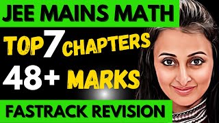 7 HIGHEST WEIGHTAGE CHAPTERS  48 MARKS JEE MAIN 2024 MATH MARATHON LAST MINUTE REVISION NEHA MAM [upl. by Gnouhp]