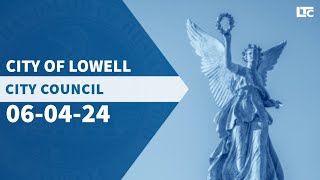 Lowell City Council  June 4 2024 [upl. by Noira]