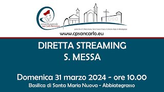 Pasqua di Resurrezione  31 marzo 2024 ore 1000  Basilica Santa Maria Nuova Abbiategrasso [upl. by Oriana289]