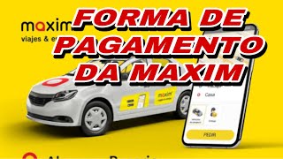 FORMA DE PAGAMENTO DA MAXIMpassage passagemmaxim maximumpagamento aplicativoparaganhardinheiro [upl. by Ardrey944]