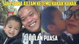 SULE BAWA ADZAM KETEMU KAKAK KAKAK DI BULAN PUASA [upl. by Lowrie]