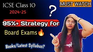 ICSE 2025  95 Strategy for Board Exam  BooksLatest SyllabusTips  Class 10 [upl. by Sirah44]