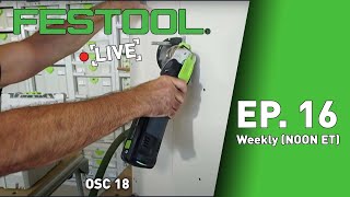 Festool Live Episode 16  OSC 18 [upl. by Kolb56]