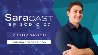 ENTREVISTA EXCLUSIVA COM VICTOR SAVIOLI COFUNDADOR DA VELOTAX  SARACAST 27 [upl. by Annyahs]