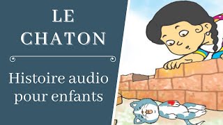 Le Chaton  Histoire audio maternelle  Livre audio enfant [upl. by Iaria560]