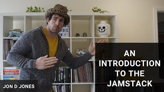 An introduction to the JAMstack [upl. by Nabe]