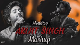 NonStop Arijit Singh Mashup 2024  Best Of Arijit Singh Mashup  Arijit Singh [upl. by Aicilyhp854]