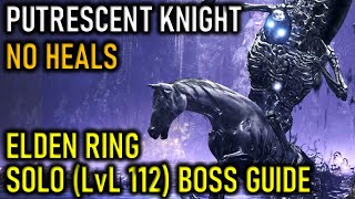 Putrescent Knight Elden Ring Easy Boss Guide  Solo [upl. by Harden278]