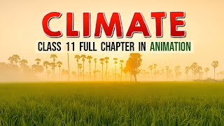 Climate Class 11 Geography chapter 4 in one shot Full Chapter in animation AakashY9 [upl. by Jerrome]