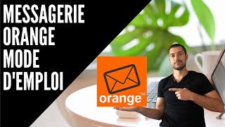 MESSAGERIE ORANGE MODE D’EMPLOI [upl. by Reeva]