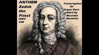 Handel Anthem quotZadok the Priestquot HWV 258 Organ Duet transcription 4 Hands amp Pedal [upl. by Araiet932]