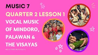 Vocal Music of Mindoro Palawan and the Visayas Part 2  Music 7  Quarter 2  Lesson 1  MAPEH 7 [upl. by Zavras]