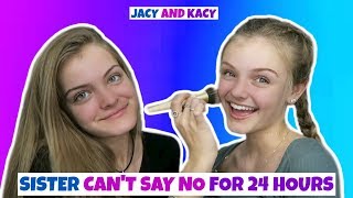 Sister Cant Say No for 24 Hours Challenge  Jacy and Kacy [upl. by Duffie]