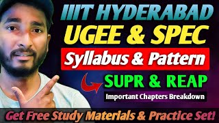 IIIT Hyderabad UGEE amp SPEC 2024 ⋮ SUPR amp REAP Syllabus Breakdown Exam Pattern ⋮ The Rankers Vision [upl. by Bethesda]