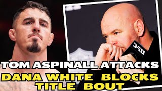 Dana White DESTROYS Tom Aspinalls Hopes of a Title Shot JONE JONES Attacked OFF STAGE [upl. by Eliga200]