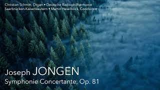 Joseph Jongen  Symphonie Concertante Op 81 [upl. by Notaek]