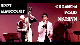 Eddy Maucourt chante quotChanson pour Marilynquot de Claude Nougaro [upl. by Magdalen461]